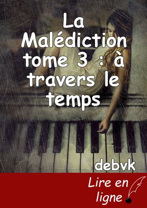 La Malédiction tome 3 : à travers le temps