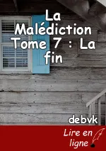 La Malédiction Tome 7 : La fin
