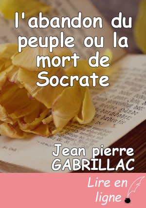 l'abandon du peuple ou la mort de Socrate