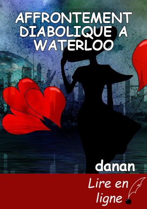 AFFRONTEMENT DIABOLIQUE A WATERLOO