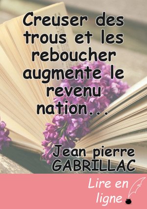 Creuser des trous et les reboucher augmente le revenu national