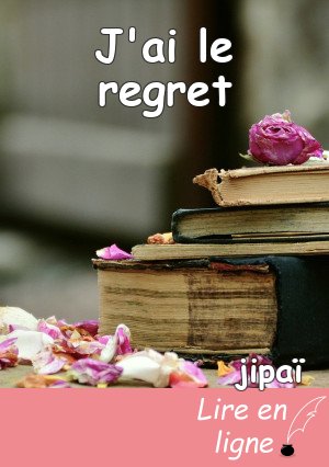 J'ai le regret