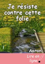 Je résiste contre cette folie