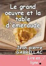 Le  grand oeuvre et la table d'émeraude