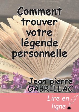 Comment trouver votre légende personnelle