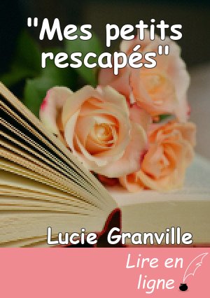 "Mes petits rescapés"