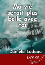 Ma vie serait plus belle avec toi