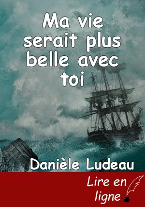 Ma vie serait plus belle avec toi