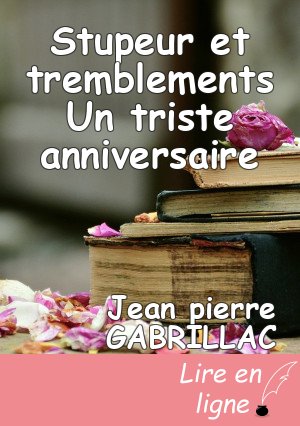 Stupeur et tremblements Un triste anniversaire