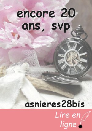 encore 20 ans, svp