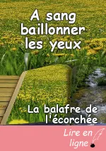 A  sang  baillonner  les  yeux