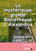 La mystérieuse grande Bibliothéque d'Alexandrie