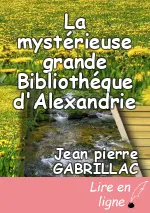 La mystérieuse grande Bibliothéque d'Alexandrie