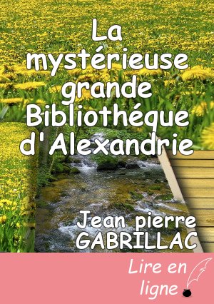 La mystérieuse grande Bibliothéque d'Alexandrie