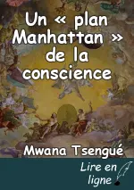 Un « plan Manhattan » de la conscience