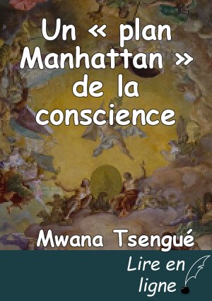 Un « plan Manhattan » de la conscience