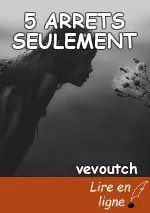 5 ARRETS SEULEMENT