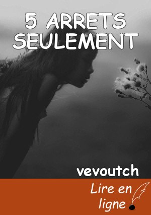 5 ARRETS SEULEMENT