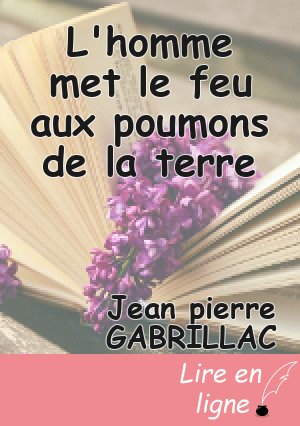 L'homme met le feu aux poumons de la terre