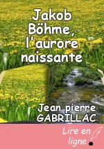 Jakob Böhme, l'aurore naissante