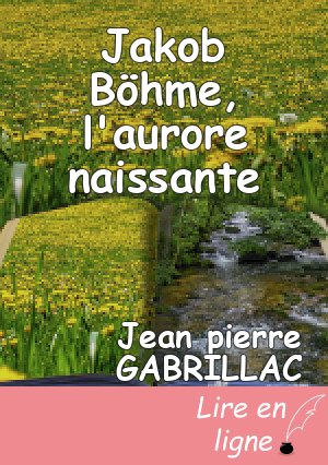 Jakob Böhme, l'aurore naissante