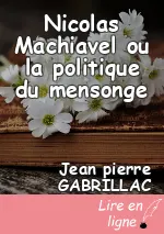 Nicolas Machiavel ou la politique du mensonge