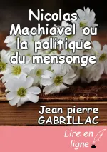 Nicolas Machiavel ou la politique du mensonge