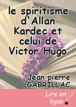 le spiritisme d'Allan Kardec et celui de Victor Hugo