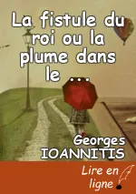 La fistule du roi ou la plume dans le ...