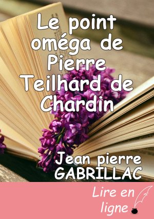 Le point oméga de Pierre Teilhard de Chardin