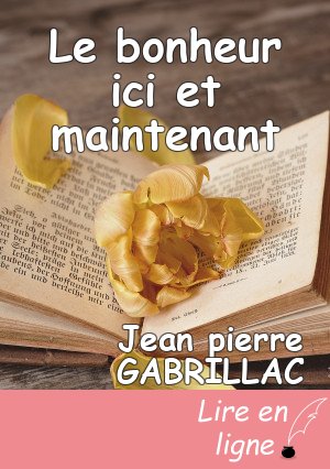 Le bonheur ici et maintenant