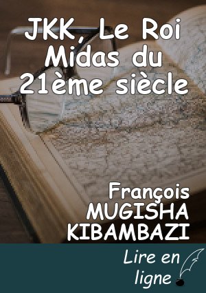 JKK, Le Roi Midas du 21ème siècle