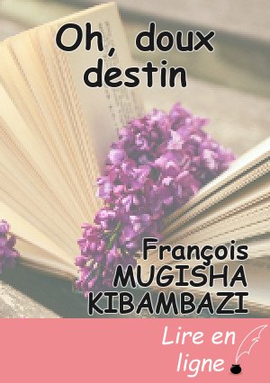 Oh, doux destin