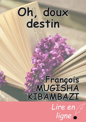 Oh, doux destin