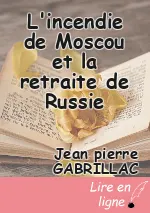 L'incendie de Moscou et la retraite de Russie