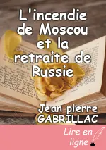 L'incendie de Moscou et la retraite de Russie