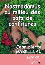 Nostradamus au milieu des pots de confitures