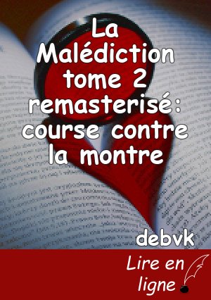 La Malédiction tome 2 remasterisé: course contre la montre