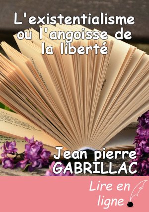 L'existentialisme ou l'angoisse de la liberté