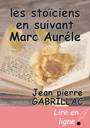 les stoïciens en suivant Marc Auréle