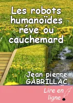 Les robots humanoïdes réve ou cauchemard