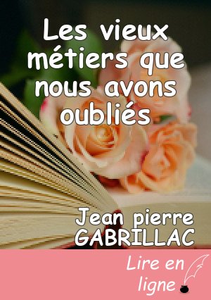 Les vieux métiers que nous avons oubliés