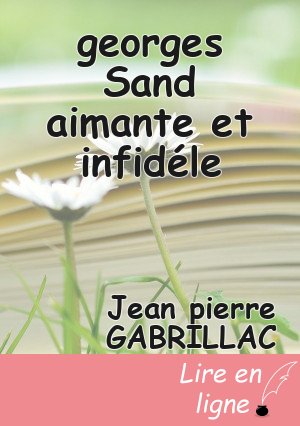 georges Sand aimante et infidéle