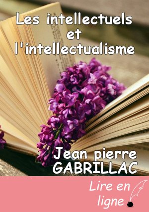Les intellectuels et l'intellectualisme