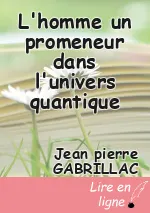 L'homme un promeneur dans l'univers quantique
