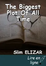 The Biggest Plot Of All Time