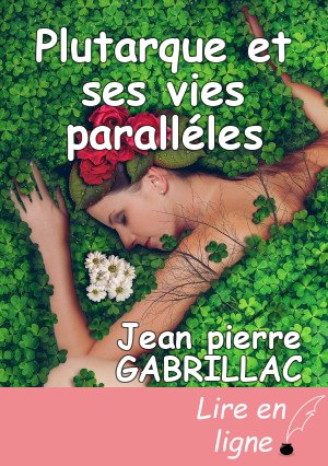 Plutarque et ses vies paralléles