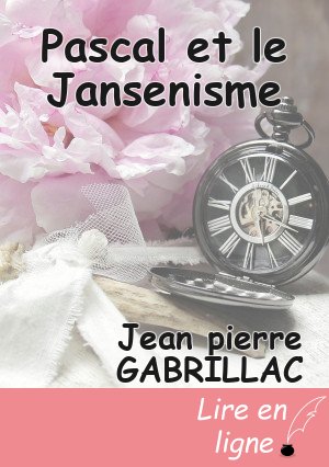 Pascal et le Jansenisme