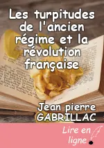 Les turpitudes de l'ancien régime et la révolution française