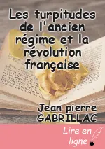 Les turpitudes de l'ancien régime et la révolution française